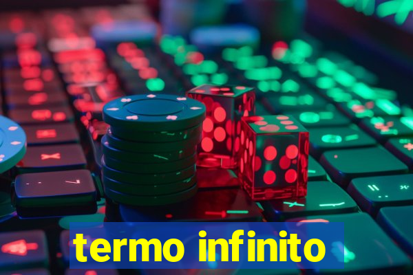 termo infinito